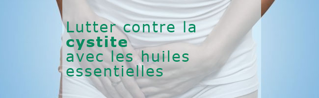 Cystite Et Huiles Essentielles | Objectif Solution Naturelle